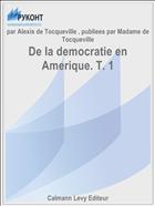 De la democratie en Amerique. T. 1