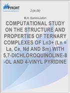 COMPUTATIONAL STUDY ON THE STRUCTURE AND PROPERTIES OF TERNARY COMPLEXES OF Ln3+ (Ln = La, Ce, Nd AND Sm) WITH 5,7-DICHLOROQUINOLINE-8-OL AND 4-VINYL PYRIDINE 