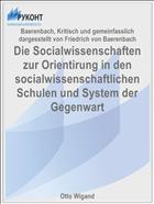 Die Socialwissenschaften zur Orientirung in den socialwissenschaftlichen Schulen und System der Gegenwart