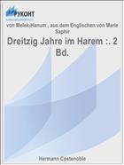 Dreitzig Jahre im Harem :. 2 Bd.