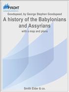 A history of the Babylonians and Assyrians