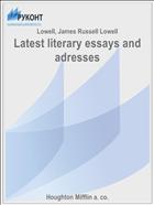 Latest literary essays and adresses