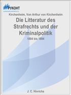Die Litteratur des Strafrechts und der Kriminalpolitik