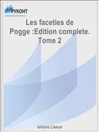 Les faceties de Pogge :Edition complete. Tome 2
