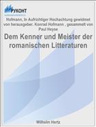 Dem Kenner und Meister der romanischen Litteraturen