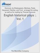 English historical plays :. Vol. 1