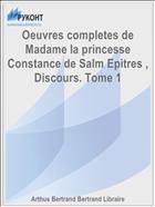 Oeuvres completes de Madame la princesse Constance de Salm Epitres , Discours. Tome 1