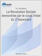 La Revolution Sociale demontree par le coup d'etat du 2 Decembre