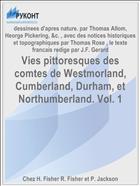 Vies pittoresques des comtes de Westmorland, Cumberland, Durham, et Northumberland. Vol. 1