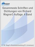 Gesammeste Schriften und Dichtungen von Richard Wagner3 Auflage. 4 Band