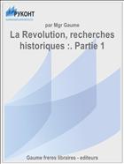 La Revolution, recherches historiques :. Partie 1