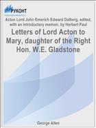 Letters of Lord Acton to Mary, daughter of the Right Hon. W.E. Gladstone