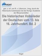 Die historischen Volkslieder der Deutschen vom 13. bis 16. Jahrhundert. Bd. 2