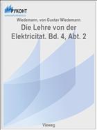 Die Lehre von der Elektricitat. Bd. 4, Abt. 2