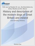 History and description of the modern dogs of Great Britain and Ireland