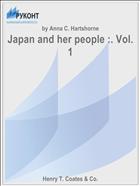 Japan and her people :. Vol. 1