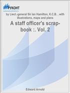 A staff officer's scrap-book :. Vol. 2