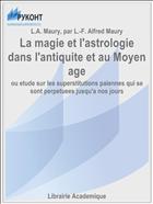 La magie et l'astrologie dans l'antiquite et au Moyen age