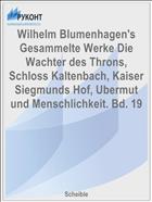 Wilhelm Blumenhagen's Gesammelte Werke Die Wachter des Throns, Schloss Kaltenbach, Kaiser Siegmunds Hof, Ubermut und Menschlichkeit. Bd. 19