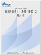 1815-1871 : 1848-1863. 2 Band