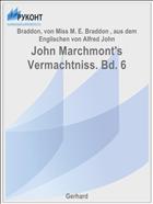 John Marchmont's Vermachtniss. Bd. 6