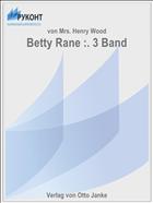 Betty Rane :. 3 Band