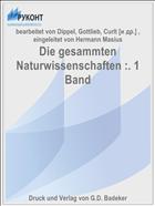 Die gesammten Naturwissenschaften :. 1 Band