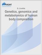 Genetics, genomics and metabolomics of human body composition