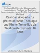 Real-Encyklopadie fur protestantische Theologie und Kirche Tremellius bis Westminster Synode. 16 Band