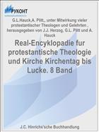Real-Encyklopadie fur protestantische Theologie und Kirche Kirchentag bis Lucke. 8 Band