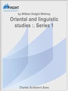 Oriental and linguistic studies :. Series 1