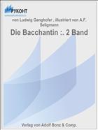 Die Bacchantin :. 2 Band