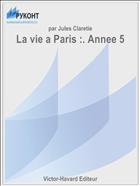 La vie a Paris :. Annee 5