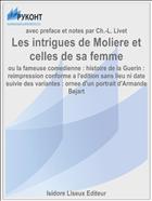 Les intrigues de Moliere et celles de sa femme