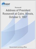 Address of President Roosevelt at Cairo, Illinois, October 3, 1907
