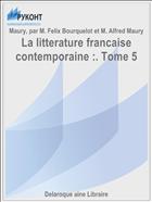 La litterature francaise contemporaine :. Tome 5