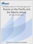 Russia on the Pacific and the Siberia railway