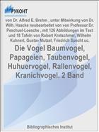 Die Vogel Baumvogel, Papageien, Taubenvogel, Huhuervogel, Rallenvogel, Kranichvogel. 2 Band