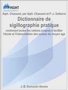 Dictionnaire de sigillographie pratique