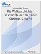 Die Weltgeschichte : Geschichte der Welt nach Christus. 2 Halfte