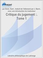 Critique du jugement :. Tome 1