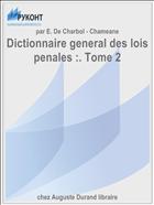 Dictionnaire general des lois penales :. Tome 2