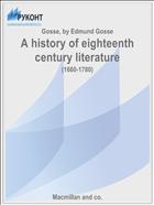 A history of eighteenth century literature