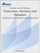 Every-man, Homulus und Hekastus