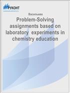 Problem-Solving assignments based on laboratory  experiments in chemistry education