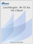 Leuchtkugeln : № 121 bis 144. 6 Band