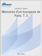 Memoires d'un bourgeois de Paris. T. 5