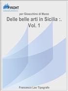 Delle belle arti in Sicilia :. Vol. 1
