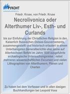 Necrolivonica oder Alterthumer Liv-, Esth- und Curlands