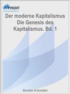 Der moderne Kapitalismus Die Genesis des Kapitalismus. Bd. 1